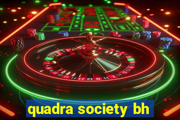 quadra society bh